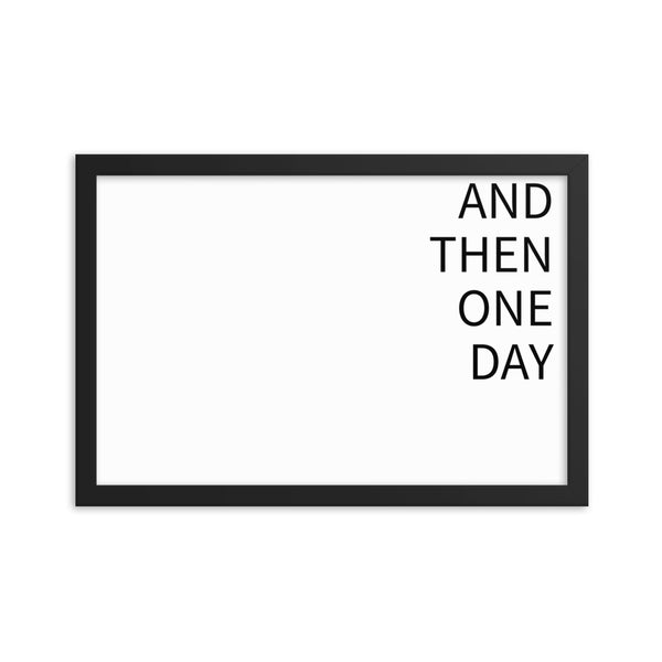And then one day- Wall Art