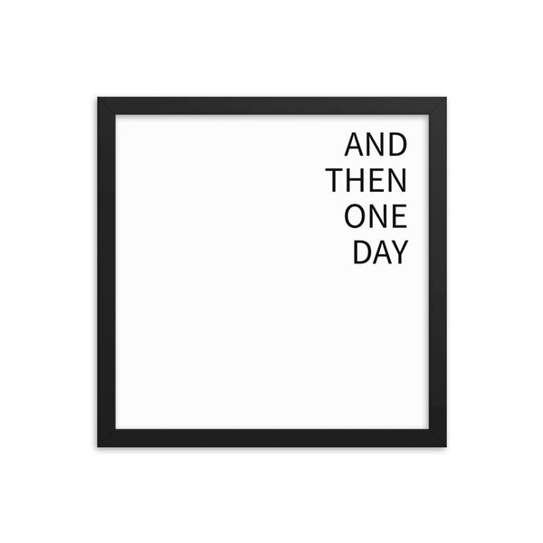 And then one day- Wall Art