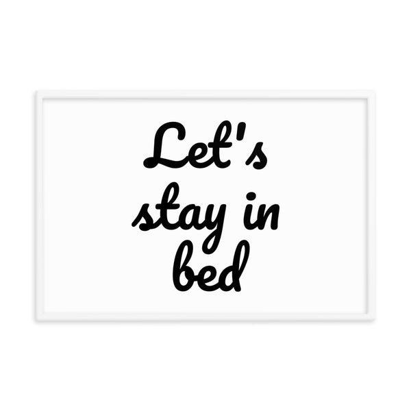 Let's stay in bed- Wall Art