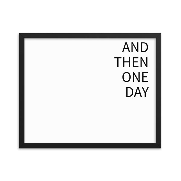And then one day- Wall Art
