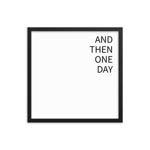 And then one day- Wall Art